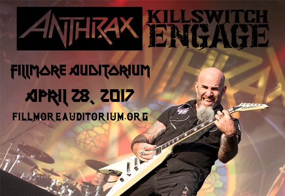Anthrax & Killswitch Engage at Fillmore Auditorium