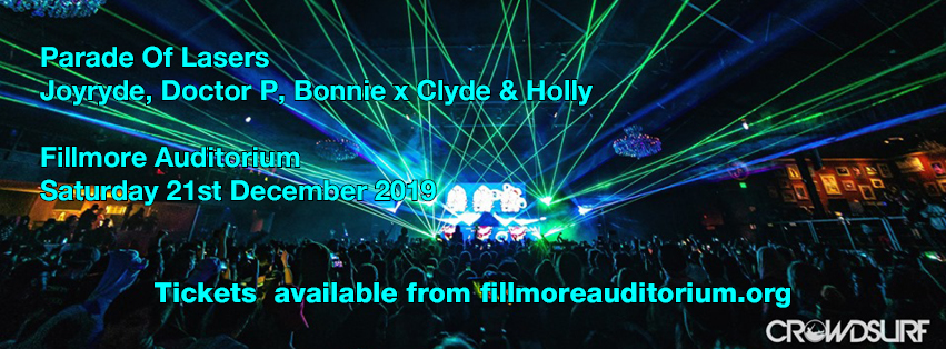Parade Of Lasers: Joyryde, Doctor P, Bonnie x Clyde & Holly at Fillmore Auditorium tickets Parade Of Lasers: Joyryde, Doctor P, Bonnie x Clyde & Holly at Fillmore Auditorium