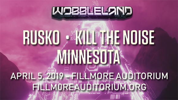 Wobbleland: Rusko, Kill The Noise, Minnesota & Eprom at Fillmore Auditorium