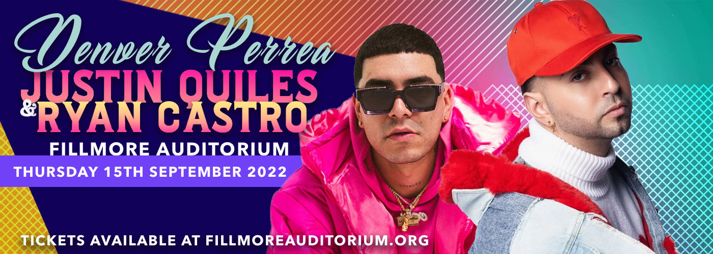 Denver Perrea: Justin Quiles & Ryan Castro at Fillmore Auditorium
