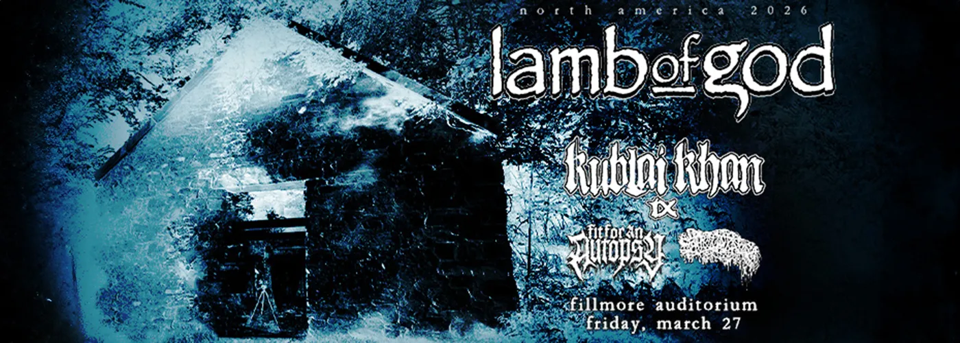 Lamb Of God, Kublai Khan TX & Fit For An Autopsy
